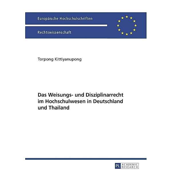 Das Weisungs- und Disziplinarrecht im Hochschulwesen in Deutschland und Thailand, Torpong Kittiyanupong