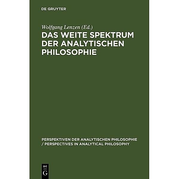 Das weite Spektrum der Analytischen Philosophie / Perspektiven der Analytischen Philosophie (DeGruyter) Bd.14