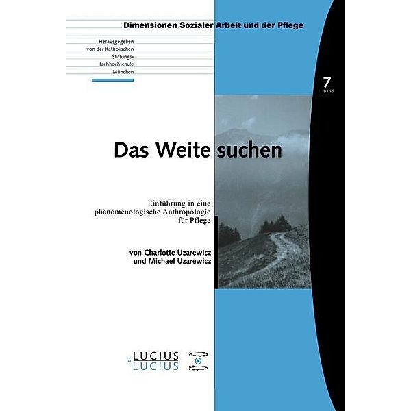 Das Weite suchen / Bildung - Soziale Arbeit - Gesundheit Bd.07, Charlotte Uzarewicz, Michael Uzarewicz