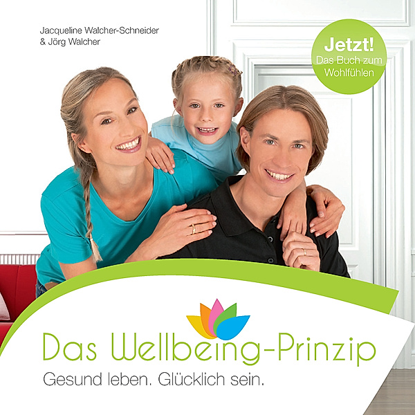 Das Wellbeing-Prinzip, Jacqueline Walcher-Schneider, Jörg Walcher