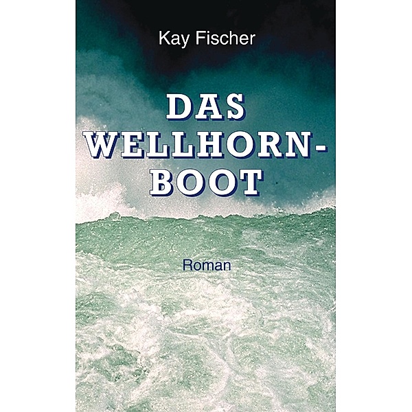 Das Wellhornboot, Kay Fischer