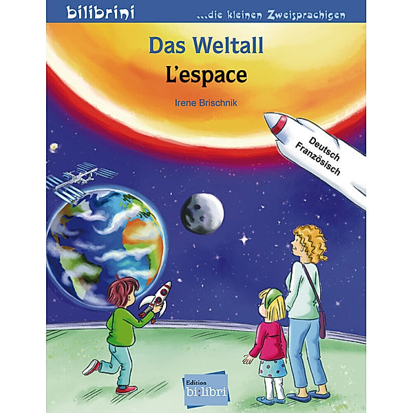 Das Weltall, Deutsch-Französisch, Irene Brischnik