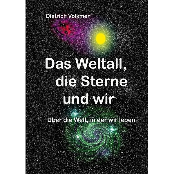 Das Weltall, die Sterne und wir, Dietrich Volkmer