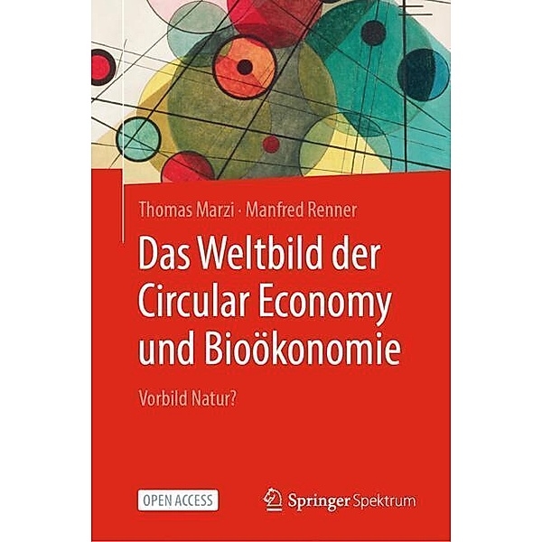 Das Weltbild der Circular Economy und Bioökonomie, Thomas Marzi, Manfred Renner
