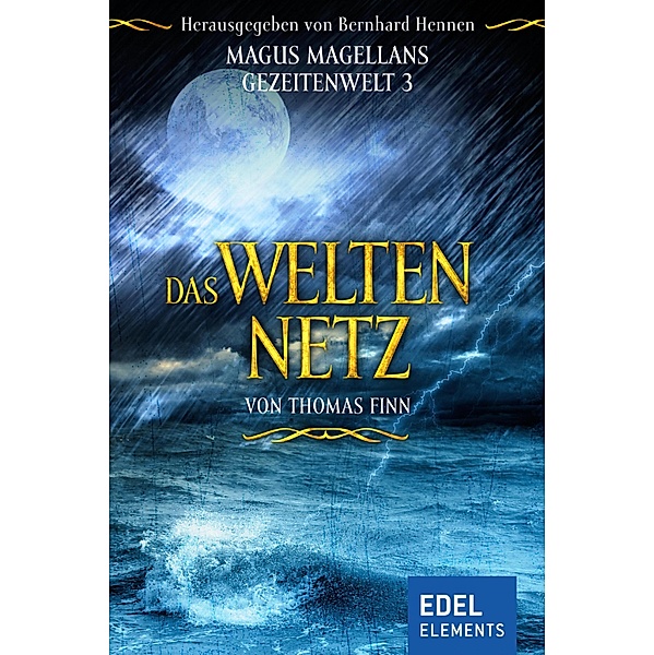 Das Weltennetz / Magus Magellans Gezeitenwelt Bd.3, Thomas Finn