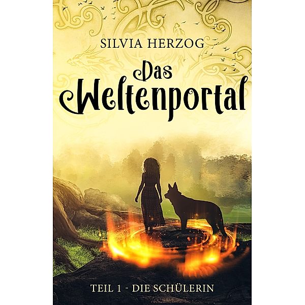 Das Weltenportal / Das Weltenportal Bd.1, Silvia Herzog