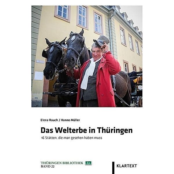 Das Welterbe in Thüringen, Elena Rauch, Hanno Müller