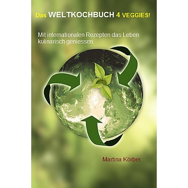 Das Weltkochbuch 4 Veggies!, Martina Körber
