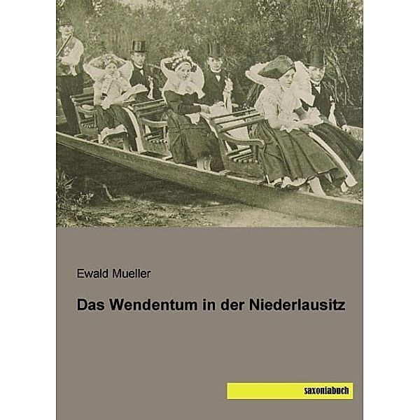 Das Wendentum in der Niederlausitz, Ewald Mueller