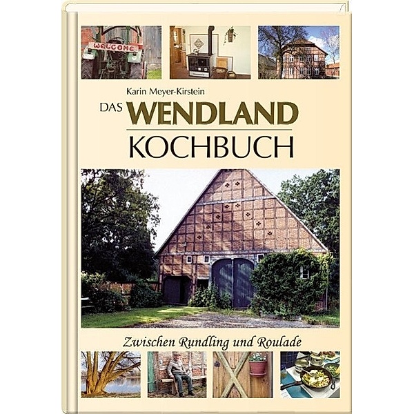 Das Wendland-Kochbuch, Karin Meyer-Kirstein