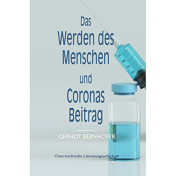 Das Werden des Menschen und Coronas Beitrag, Gernot Bernhofer