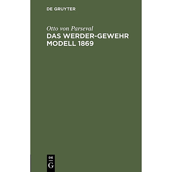 Das Werder-Gewehr Modell 1869, Otto von Parseval