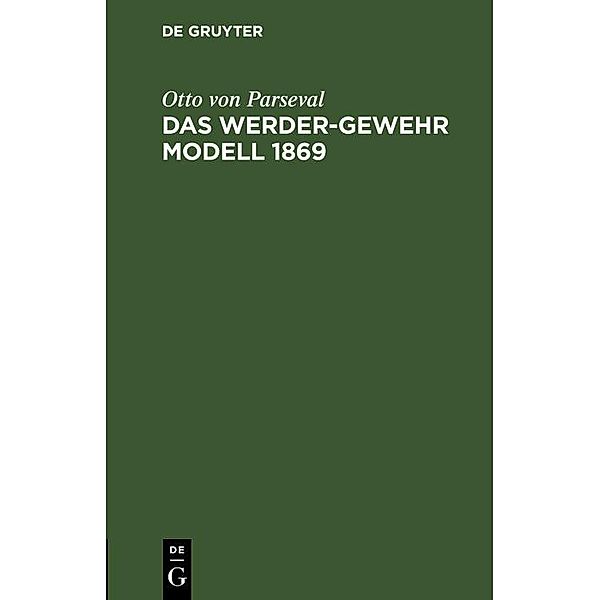 Das Werder-Gewehr Modell 1869 / Jahrbuch des Dokumentationsarchivs des österreichischen Widerstandes, Otto von Parseval