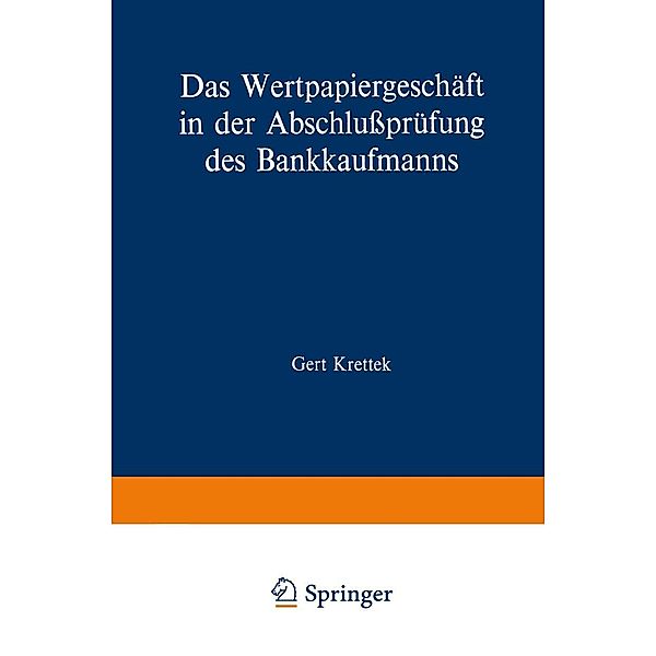 Das Wertpapiergeschäft in der Abschlussprüfung des Bankkaufmanns / Die Bankgeschäfte Bd.2, Gert Krettek