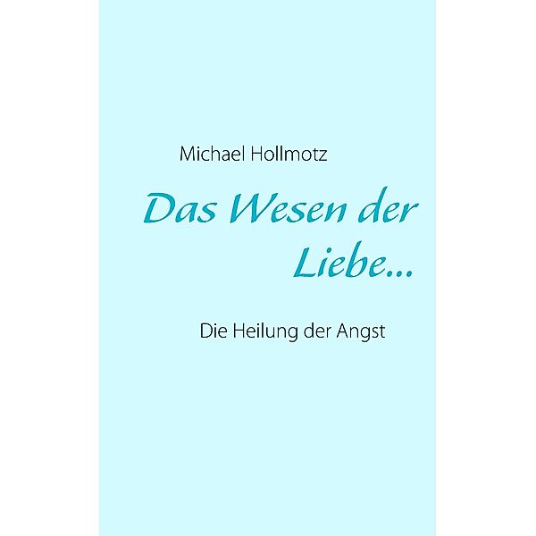 Das Wesen der Liebe, Michael Hollmotz