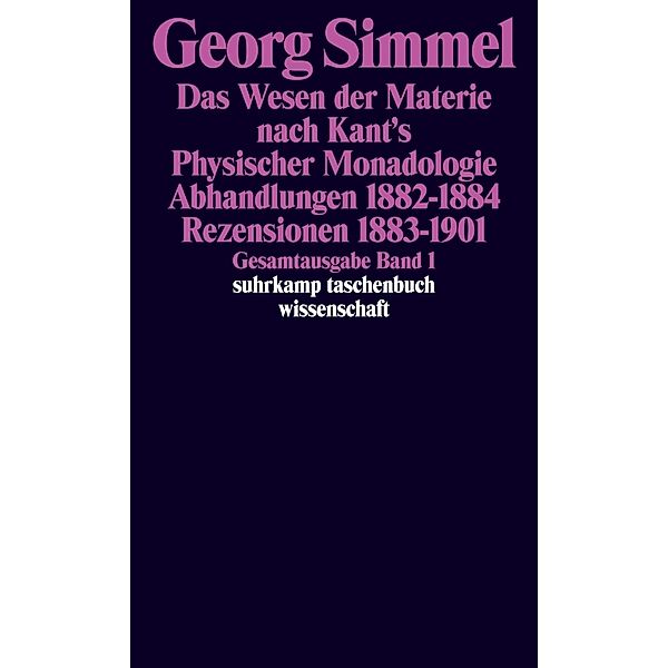 Das Wesen der Materie nach Kant's Physischer Monadologie. Abhandlungen. Rezensionen, Georg Simmel