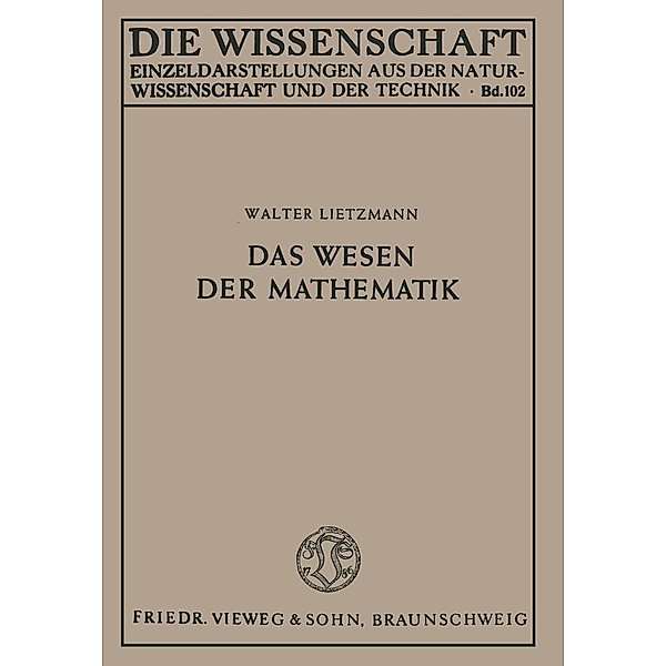 Das Wesen der Mathematik / Die Wissenschaft Bd.102, Walter Lietzmann