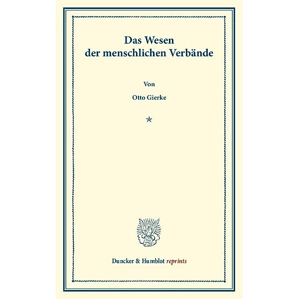 Das Wesen der menschlichen Verbände., Otto von Gierke