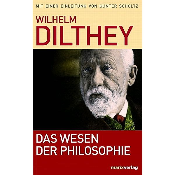 Das Wesen der Philosophie, Wilhelm Dilthey