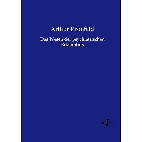 Das Wesen der psychiatrischen Erkenntnis, Arthur Kronfeld