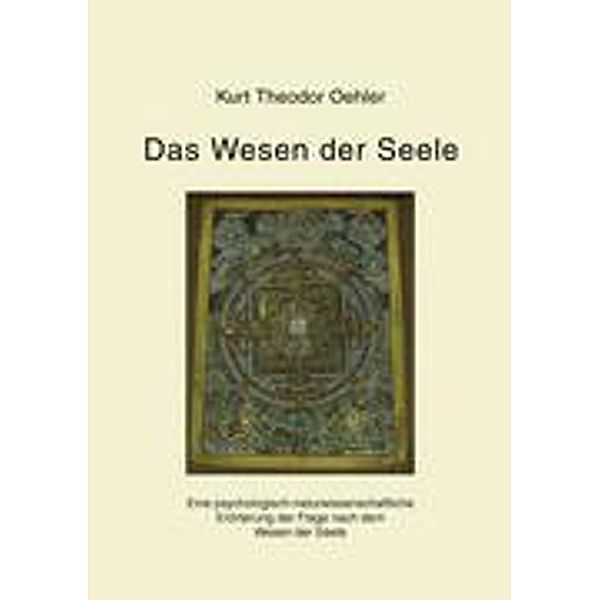 Das Wesen der Seele, Kurt Theodor Oehler