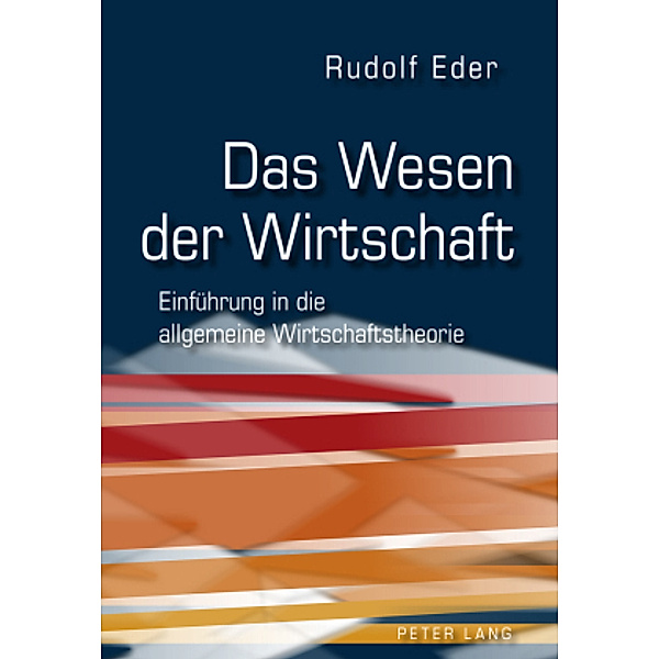 Das Wesen der Wirtschaft, Rudolf Eder