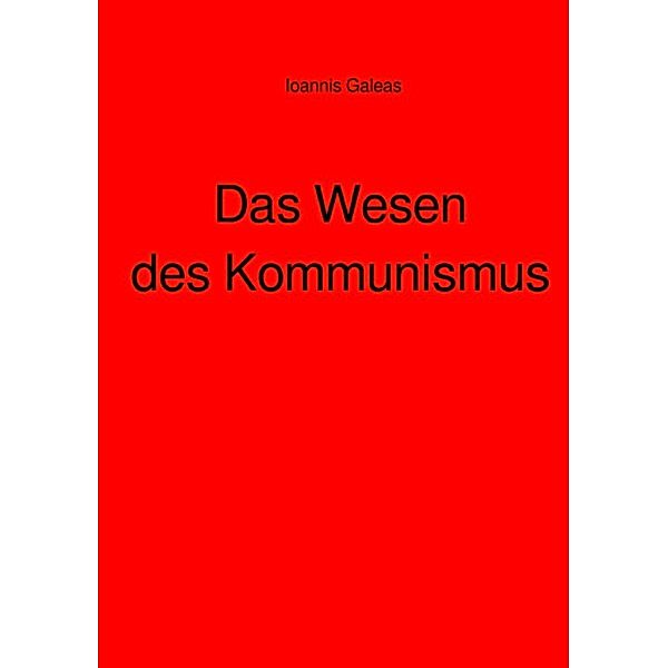 Das Wesen des Kommunismus, Ioannis Galeas