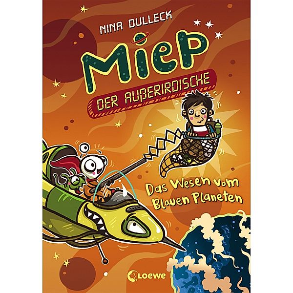 Das Wesen vom Blauen Planeten / Miep, der Außerirdische Bd.3, Nina Dulleck
