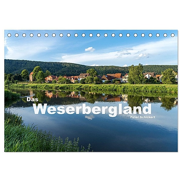 Das Weserbergland (Tischkalender 2024 DIN A5 quer), CALVENDO Monatskalender, Peter Schickert