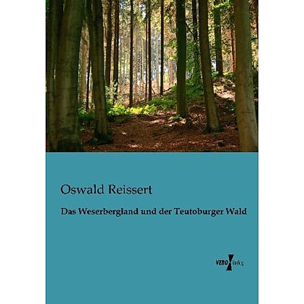 Das Weserbergland und der Teutoburger Wald, Oswald Reissert