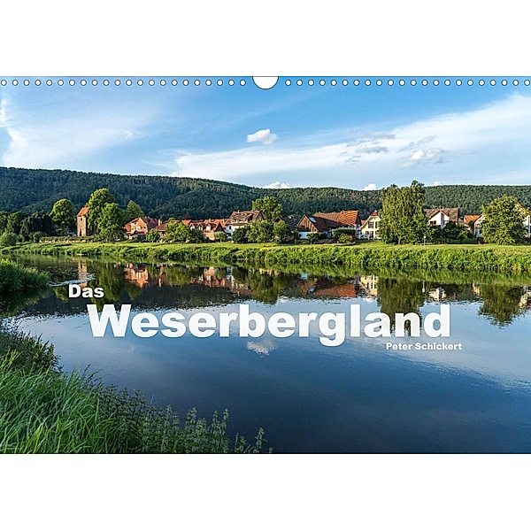 Das Weserbergland (Wandkalender 2023 DIN A3 quer), Peter Schickert