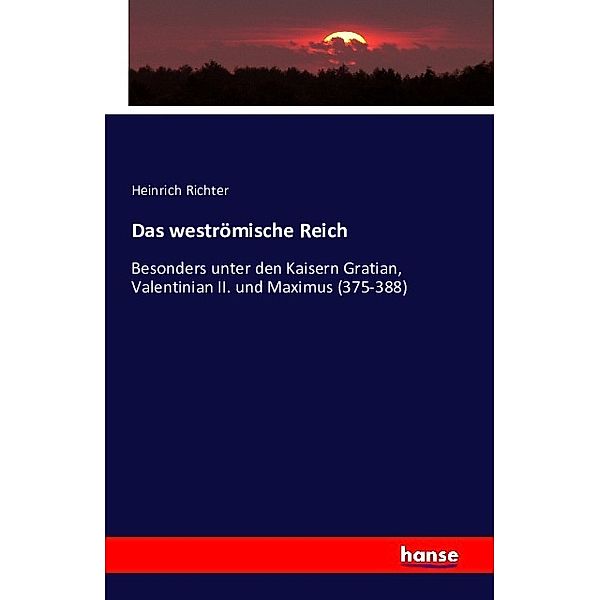 Das weströmische Reich, Heinrich Richter