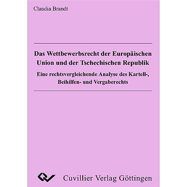 Das Wettbewerbsrecht der Europäischen Union und der Tschechischen Republik