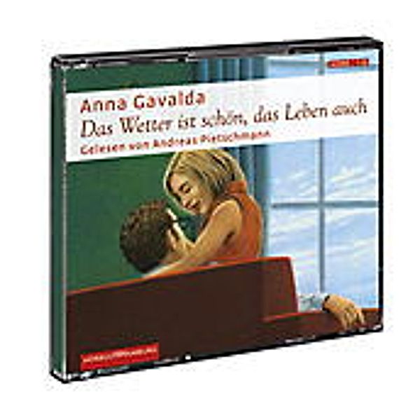 Das Wetter ist schön, das Leben auch, 1 Audio-CD, Anna Gavalda