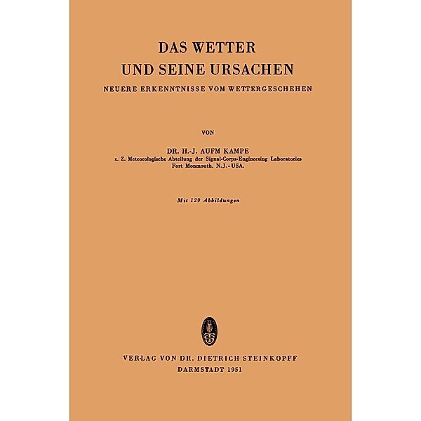 Das Wetter und Seine Ursachen / Wissenschaftliche Forschungsberichte, H. -J. AufmKampe