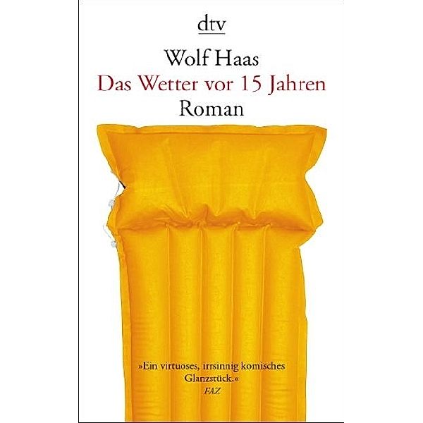 Das Wetter vor 15 Jahren, Wolf Haas