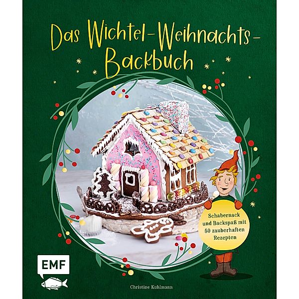 Das Wichtel-Weihnachts-Backbuch, Christine Kuhlmann