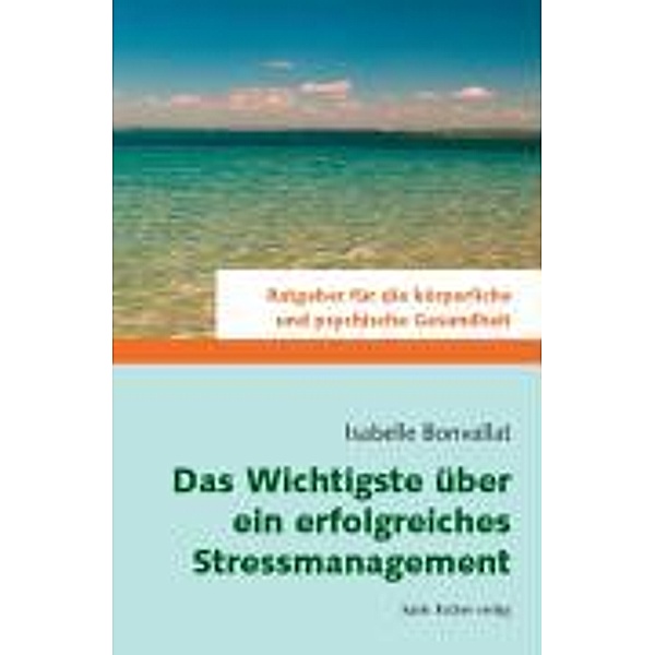 Das Wichtigste über ein erfolgreiches Stressmanagement, Isabelle Bonvallat