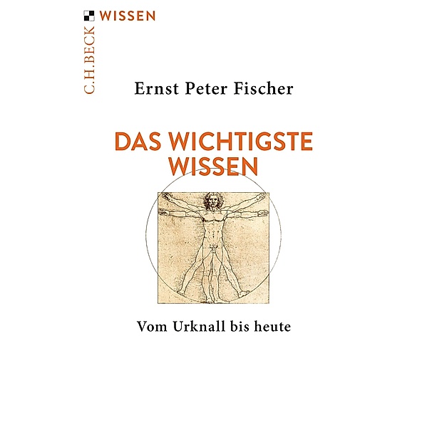 Das wichtigste Wissen / Beck'sche Reihe, Ernst Peter Fischer