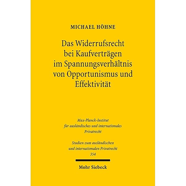 Das Widerrufsrecht bei Kaufverträgen im Spannungsverhältnis von Opportunismus und Effektivität, Michael Höhne