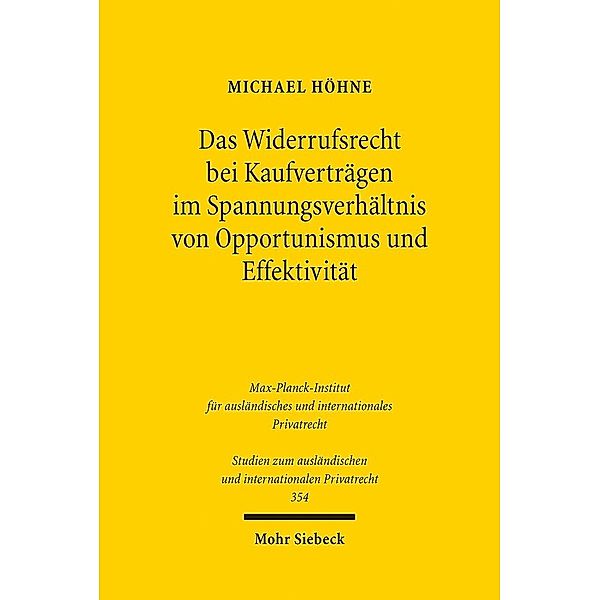 Das Widerrufsrecht bei Kaufverträgen im Spannungsverhältnis von Opportunismus und Effektivität, Michael Höhne