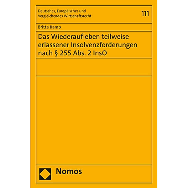 Das Wiederaufleben teilweise erlassener Insolvenzforderungen nach 255 Abs. 2 InsO, Britta Kamp