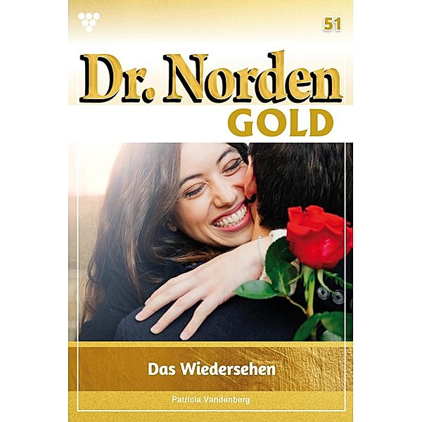 Das Wiedersehen / Dr. Norden Gold Bd.51, Patricia Vandenberg