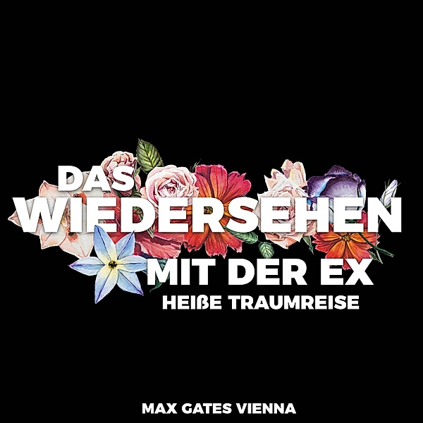 Das Wiedersehen mit der Ex, Max Gates Vienna