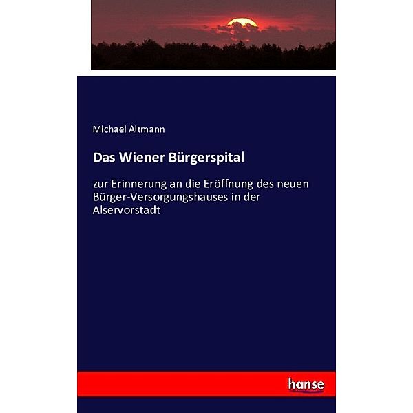 Das Wiener Bürgerspital, Michael Altmann