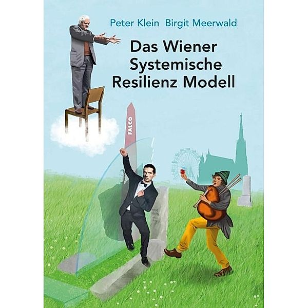 Das Wiener Systemische Resilienz Modell, Peter Klein, Birgit Meerwald