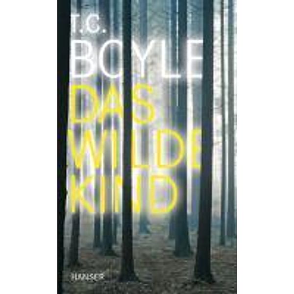 Das wilde Kind, T. C. Boyle