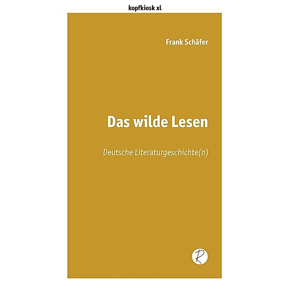 Das wilde Lesen / edition kopfkiosk, Frank Schäfer