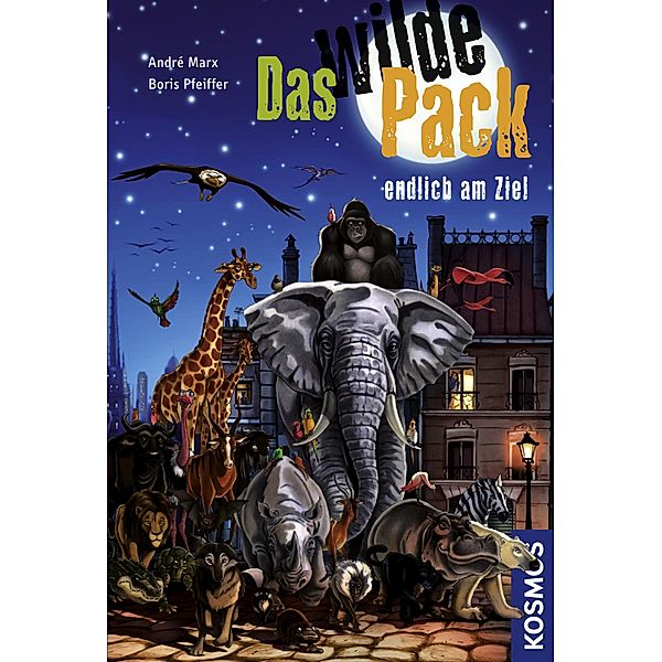 Das wilde Pack endlich am Ziel / Das wilde Pack Bd.15, Boris Pfeiffer, André Marx