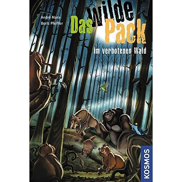 Das wilde Pack im verbotenen Wald / Das wilde Pack Bd.6, André Marx, Boris Pfeiffer